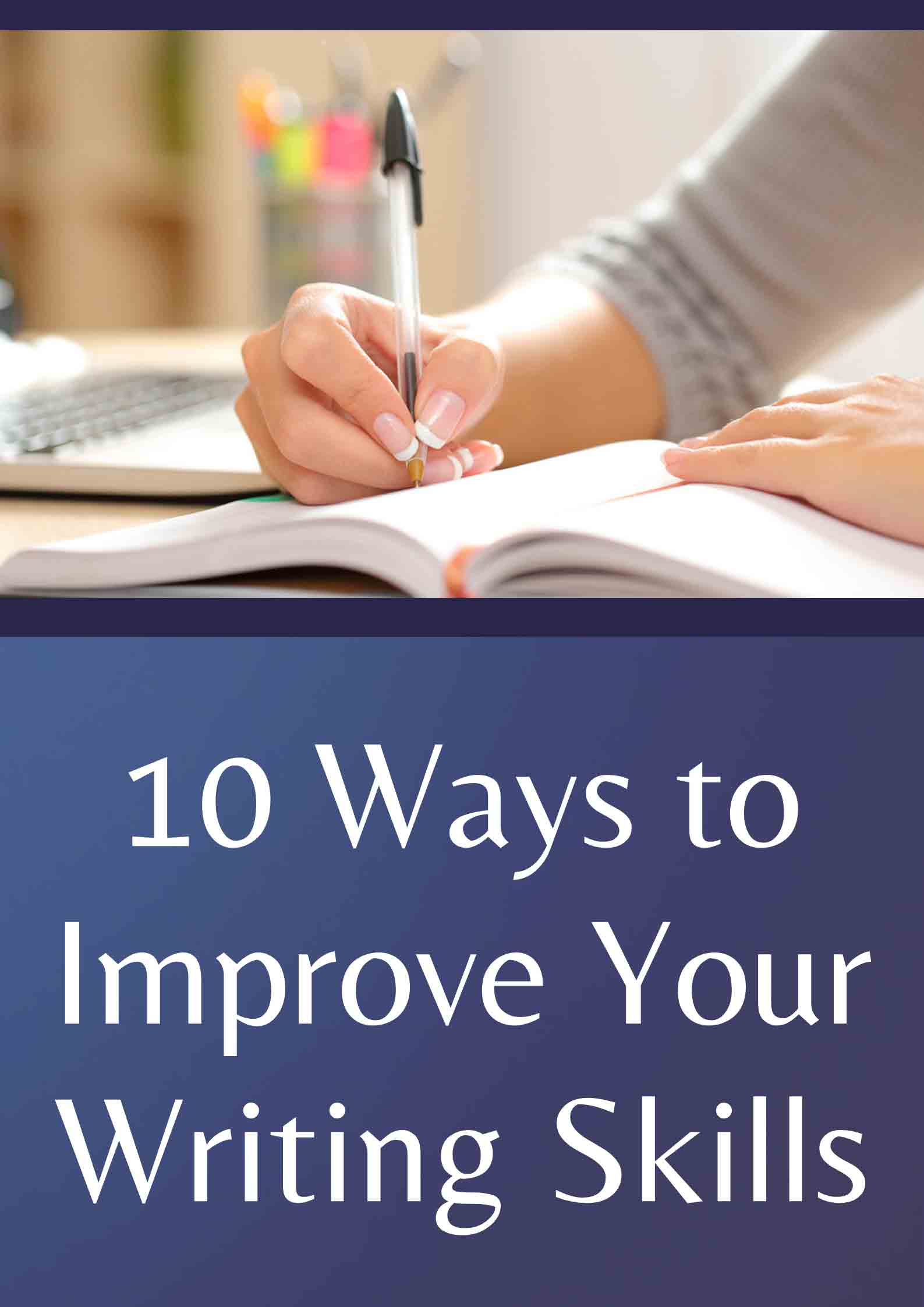 10 Ways to Improve Your Writing Skills